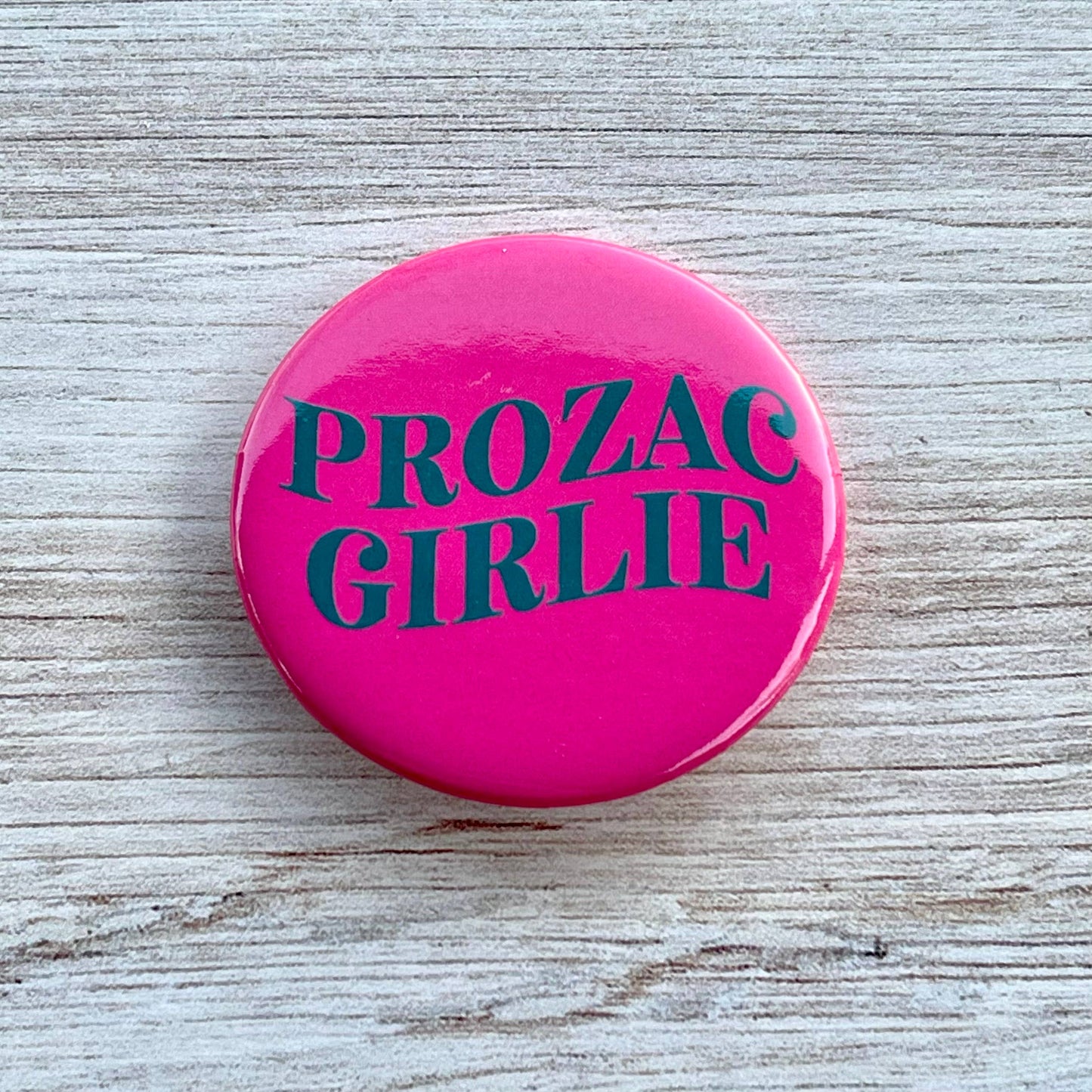 Prozac Girlie Button
