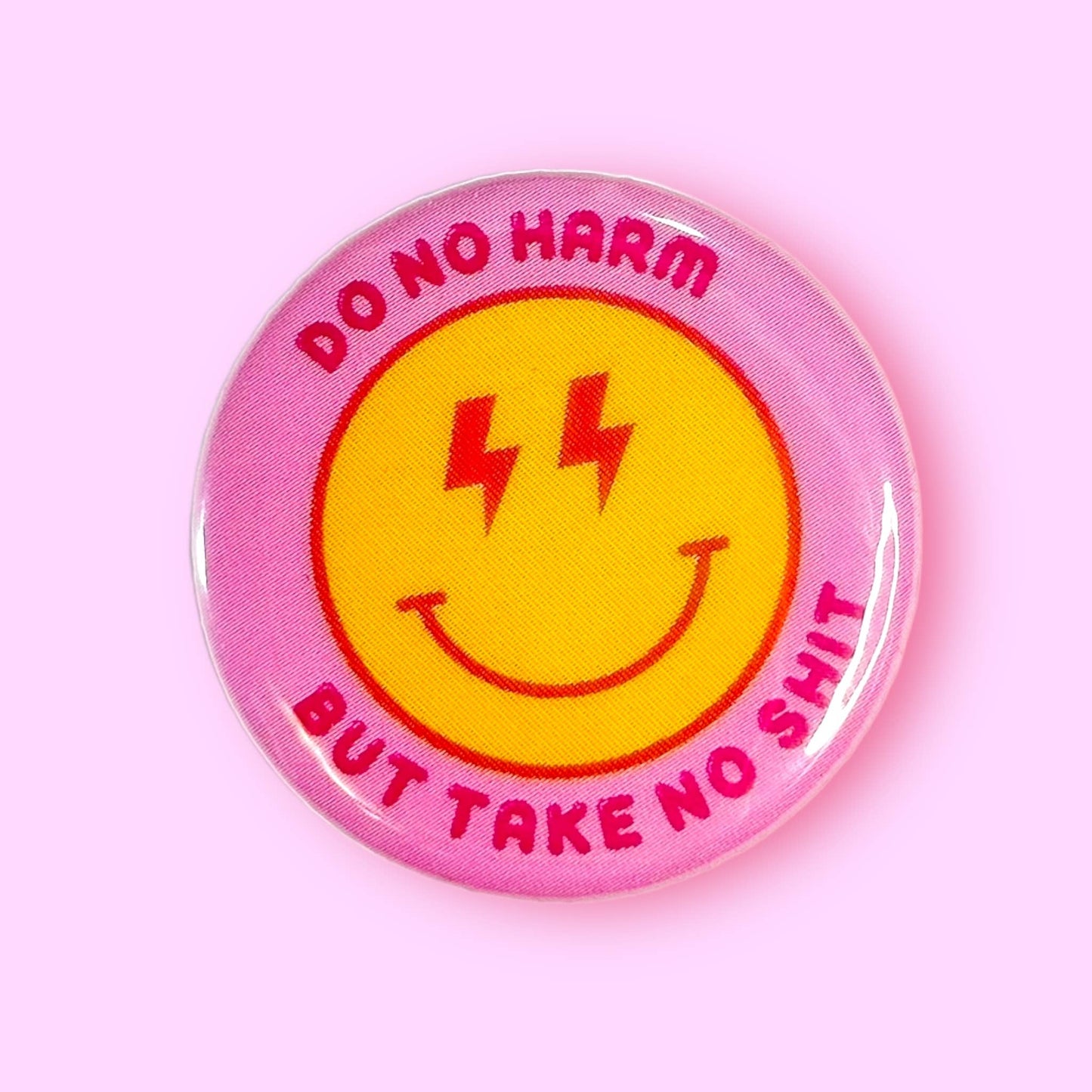 Do No Harm But Take No Shit Button / 1.25"