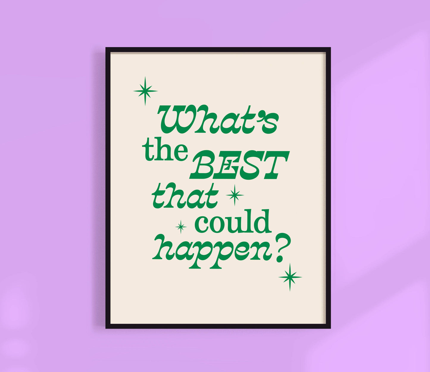 What's The Best That Could Happen? Print