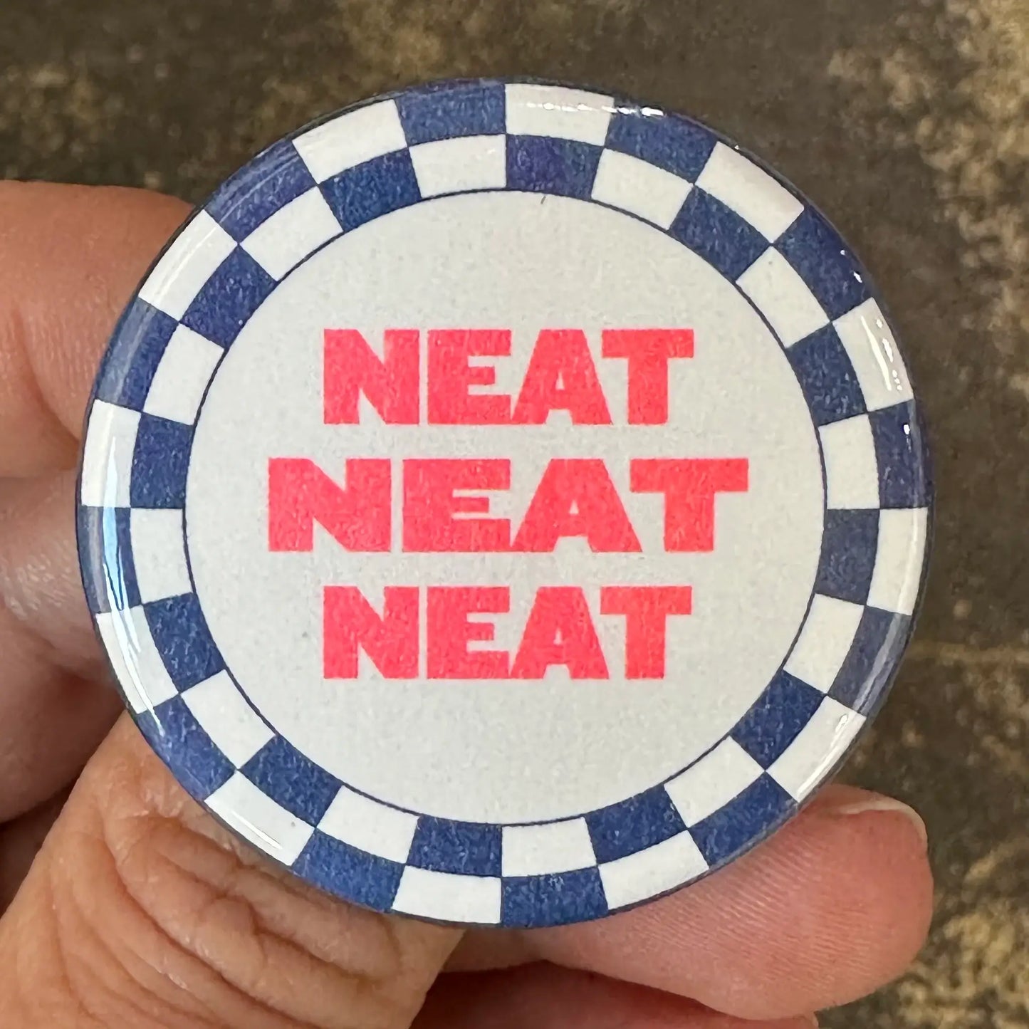 Neat Neat Neat Button