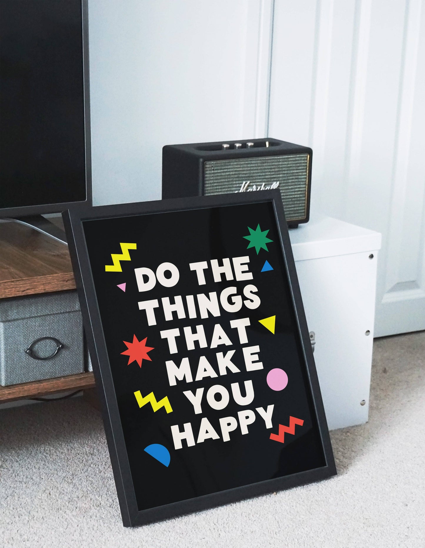 Do The Things That Make You Happy Print