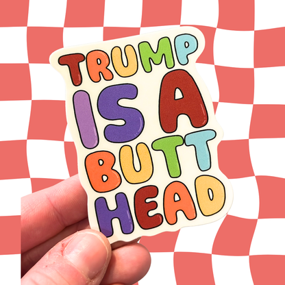 Trump is a Butthead sticker