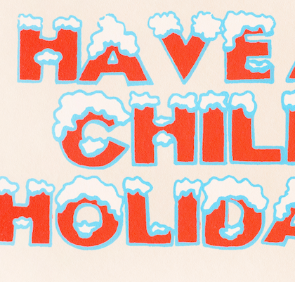 HAVE A CHILL HOLIDAY GREETING CARD