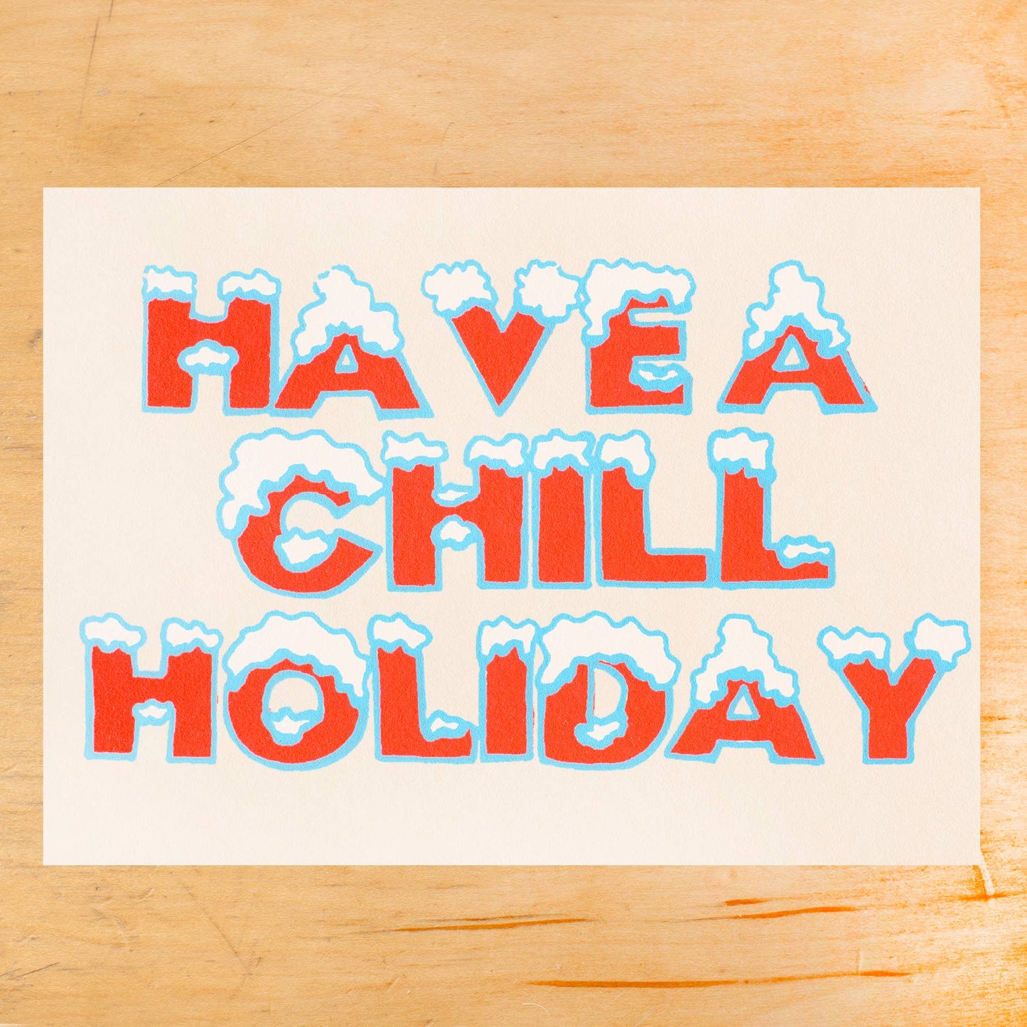 HAVE A CHILL HOLIDAY GREETING CARD