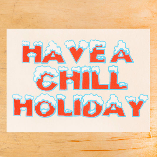 HAVE A CHILL HOLIDAY GREETING CARD