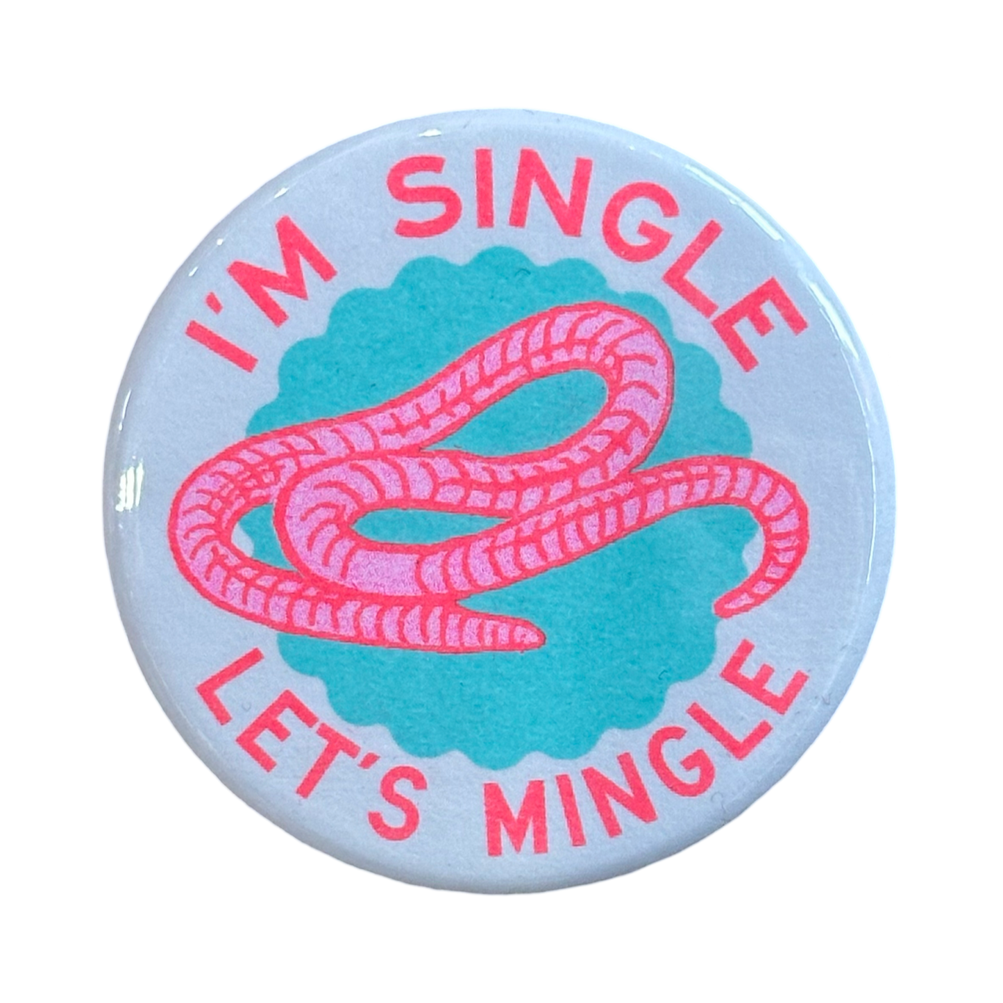 I'm Single Let's Mingle Worm Button