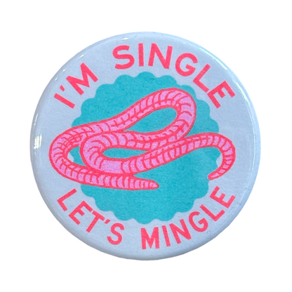 I'm Single Let's Mingle Worm Button